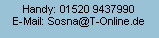 Textfeld: Handy: 01520 9437990E-Mail: Sosna@T-Online.de